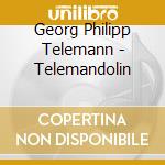 Georg Philipp Telemann - Telemandolin cd