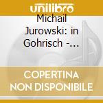 Michail Jurowski: in Gohrisch - Shostakovich, Part, Weinberg cd