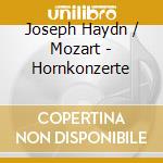Joseph Haydn / Mozart - Hornkonzerte cd