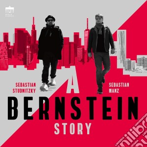Sebastian Manz / Sebastian Studnitzky: A Bernstein Story cd musicale di Manz,Sebastian/Studnitzky,Sebastian