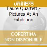 Faure Quartett - Pictures At An Exhibition cd musicale di Faure Quartett