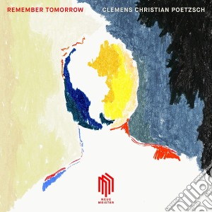 (LP Vinile) Clemens Christian Poetzsch - Poetzsch-Remember Tomorrow lp vinile di Clemens Christian Poetzsch