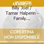Billy Joel / Tamar Halperin - Family Songbook cd musicale di Billy Joel / Tamar Halperin