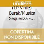 (LP Vinile) Burak/Musica Sequenza - Burak/Musica Sequenza-Hermes lp vinile di Burak/Musica Sequenza
