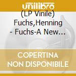 (LP Vinile) Fuchs,Henning - Fuchs-A New Beginning lp vinile di Fuchs,Henning