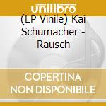 (LP Vinile) Kai Schumacher - Rausch vinile