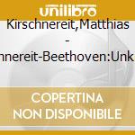 Kirschnereit,Matthias - Kirschnereit-Beethoven:Unknown cd