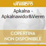 Apkalna - Apkalnawidor&Vieren cd
