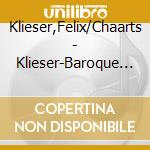 Klieser,Felix/Chaarts - Klieser-Baroque Arias For Horn cd
