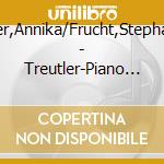 Treutler,Annika/Frucht,Stephan/Rsb - Treutler-Piano Concerto&Solo Works (Cd+Blu-Ray) cd musicale