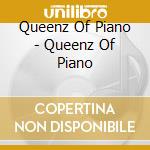 Queenz Of Piano - Queenz Of Piano cd musicale