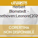 Herbert Blomstedt - Beethoven:Leonore(2020) cd