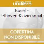 Rosel - Roselbeethoven:Klaviersonaten(2020 cd