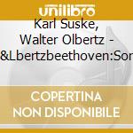 Karl Suske, Walter Olbertz - Suke&Lbertzbeethoven:Sonaten cd