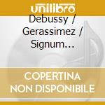 Debussy / Gerassimez / Signum Saxophone - Starry Night cd