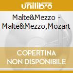 Malte&Mezzo - Malte&Mezzo,Mozart cd