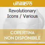 Revolutionary Icons / Various cd