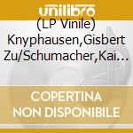 (LP Vinile) Knyphausen,Gisbert Zu/Schumacher,Kai - Knyphausen/Schumacher-Lass Irre Hunde (5 Lp) lp vinile