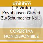 (LP Vinile) Knyphausen,Gisbert Zu/Schumacher,Kai - Knyphausen/Schumacher-Lass Irre Hunde (5 Lp) vinile
