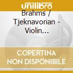 Brahms / Tjeknavorian - Violin Concerto & Songs cd musicale