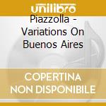 Piazzolla - Variations On Buenos Aires cd