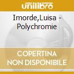 Imorde,Luisa - Polychromie cd