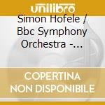 Simon Hofele / Bbc Symphony Orchestra - Nobody Knows cd musicale