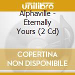 Alphaville - Eternally Yours (2 Cd) cd