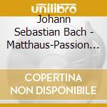 Johann Sebastian Bach - Matthaus-Passion (2 Cd) cd musicale