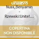 Nuss,Benyamin - Rzewski:Unite! (2 Cd) cd musicale