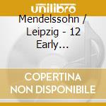 Mendelssohn / Leipzig - 12 Early Symphonies cd