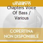 Chapters Voice Of Bass / Various cd