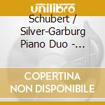 Schubert / Silver-Garburg Piano Duo - Schubert (2 Cd) cd