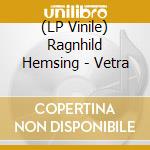 (LP Vinile) Ragnhild Hemsing - Vetra vinile