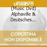(Music Dvd) Alphaville & Deutsches Filmorchester Babelsberg â€“ A Night At The Philharmonie Berlin (Dvd+2 Cd) cd musicale