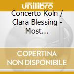 Concerto Koln / Clara Blessing - Most Celebrated cd