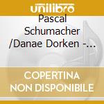 Pascal Schumacher /Danae Dorken - Glass Two cd