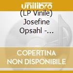 (LP Vinile) Josefine Opsahl - Opsahl-Cytropia (Lp) vinile