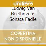 Ludwig Van Beethoven: Sonata Facile cd