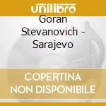 Goran Stevanovich - Sarajevo cd