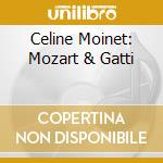Celine Moinet: Mozart & Gatti cd