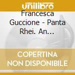 Francesca Guccione - Panta Rhei. An Ontology Of Becoming cd