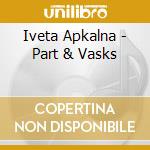 Iveta Apkalna - Part & Vasks cd
