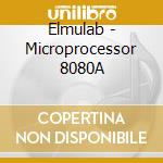 Elmulab - Microprocessor 8080A cd musicale