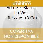Schulze, Klaus - La Vie.. -Reissue- (3 Cd) cd