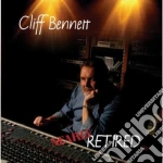 Cliff Bennett - Nearly Retired cd