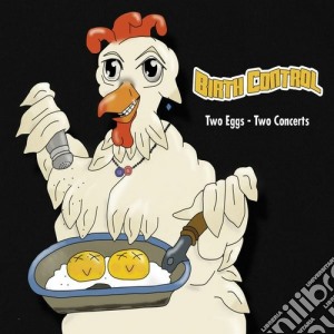 Birth Control - Two Eggs - Two Concerts (2 Cd) cd musicale di Control Birth