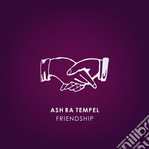 Ash Ra Tempel - Friendship cd musicale di Ash ra tempel