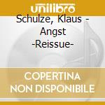 Schulze, Klaus - Angst -Reissue- cd