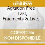 Agitation Free - Last, Fragments & Live '74 (4 Cd) cd